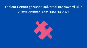 Ancient Roman garment Universal Crossword Clue Puzzle Answer from June 06 2024