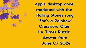 Apple desktop once marketed with the Rolling Stones song She's a Rainbow Crossword Clue LA Times Puzzle Answer from June 07 2024