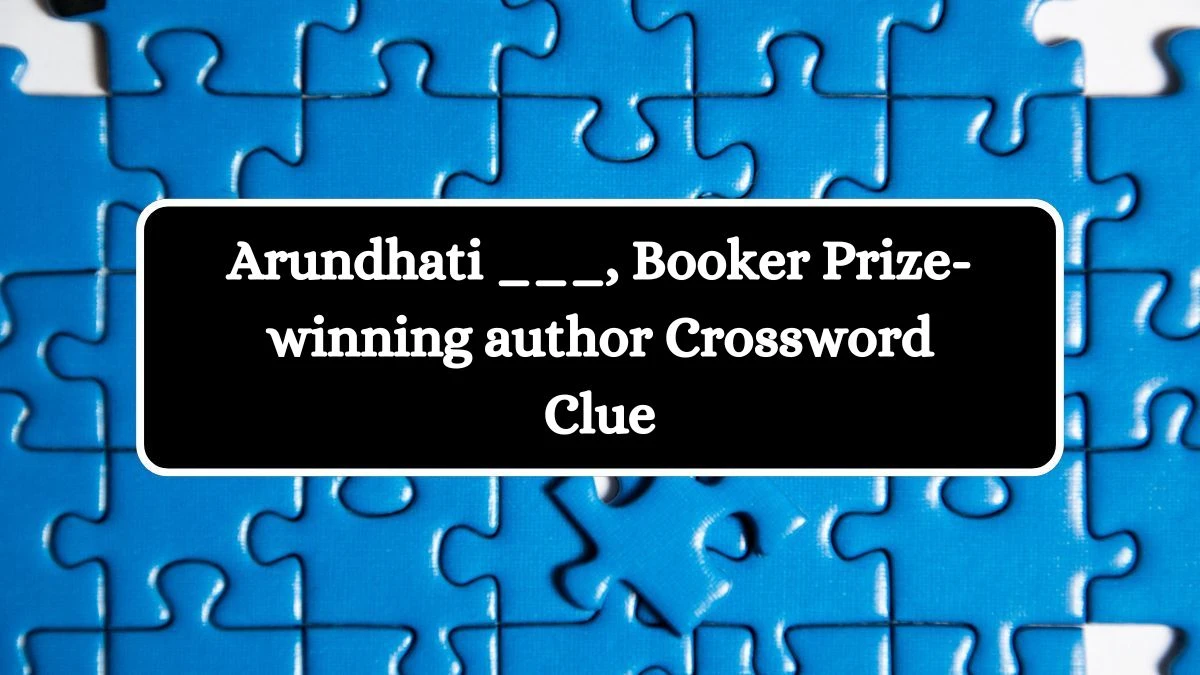 Arundhati ___, Booker Prize-winning author NYT Crossword Clue Puzzle Answer from June 22, 2024