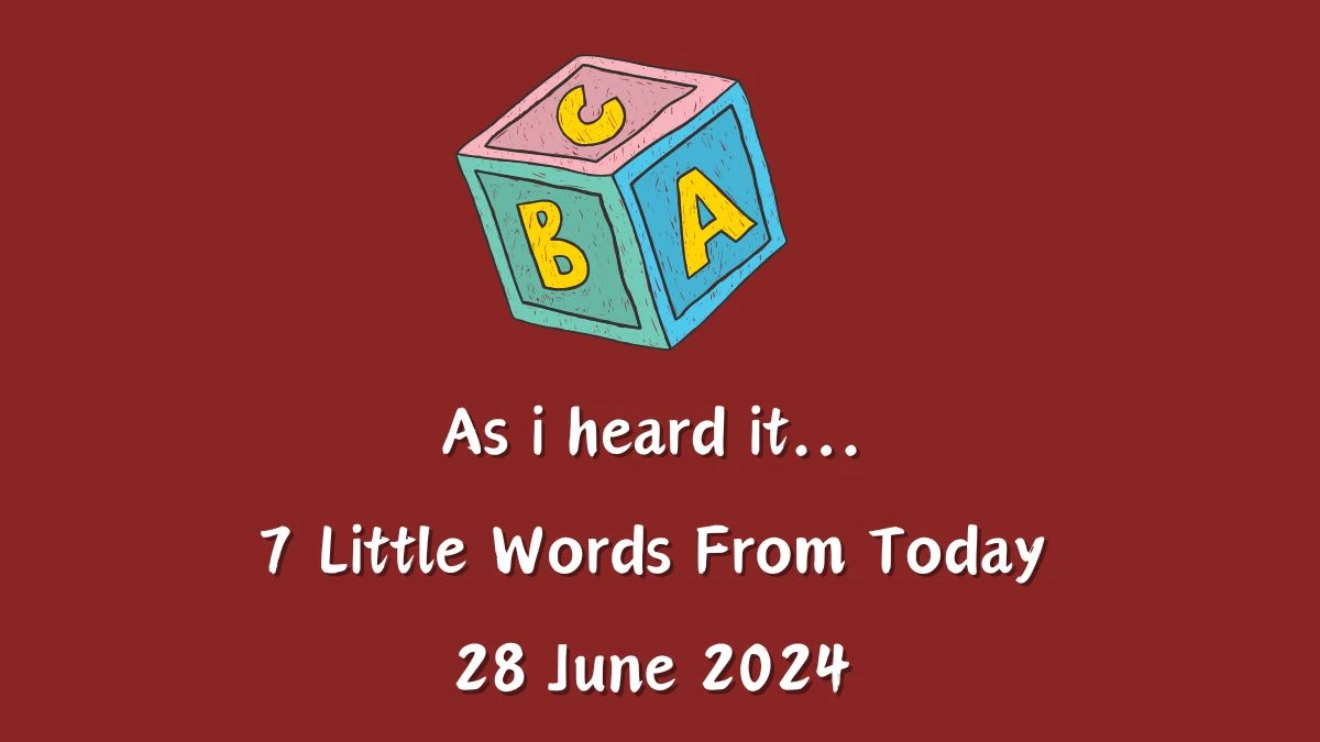 As i heard it... 7 Little Words Puzzle Answer from June 28, 2024