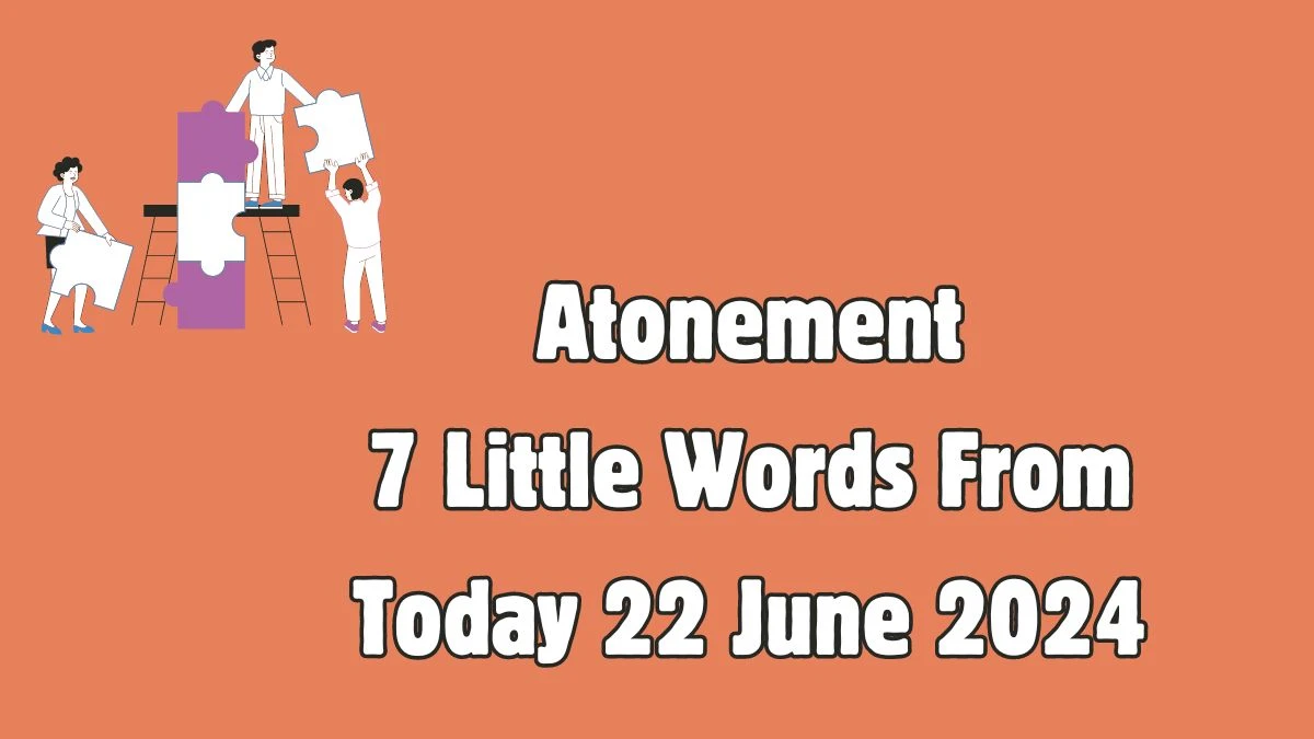 Atonement 7 Little Words Puzzle Answer from June 22, 2024