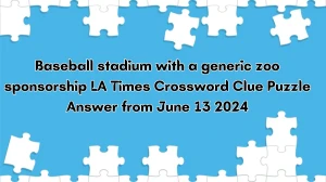 LA Times Baseball stadium with a generic zoo sponsorship Crossword Clue Puzzle Answer from June 13, 2024