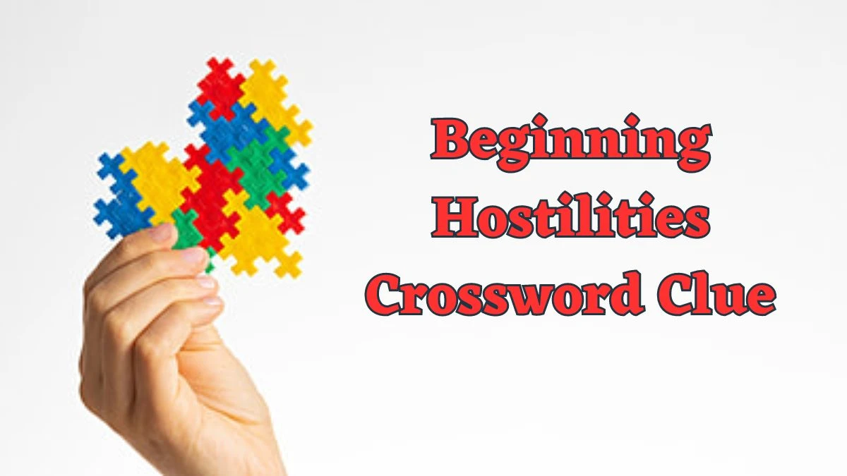 Beginning Hostilities Daily Commuter Crossword Clue Puzzle Answer from June 18, 2024