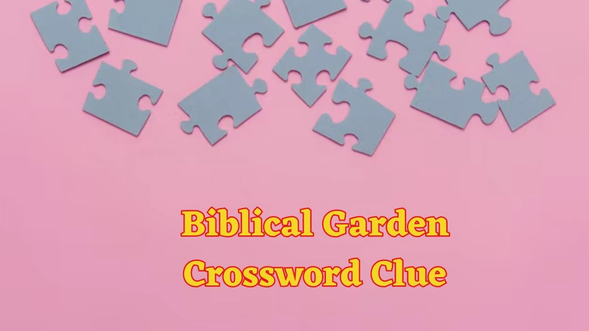 Biblical Garden Daily Commuter Crossword Clue Puzzle Answer from June 18, 2024