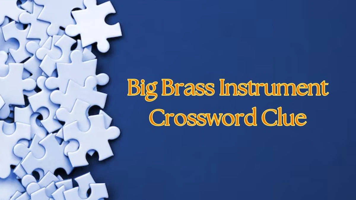 Big Brass Instrument Daily Commuter Crossword Clue Puzzle Answer from June 20, 2024