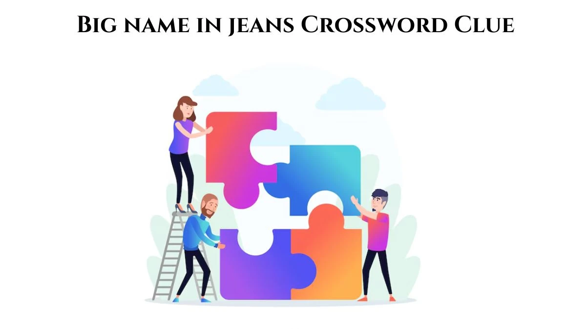 USA Today Big name in jeans Crossword Clue Puzzle Answer from June 28, 2024