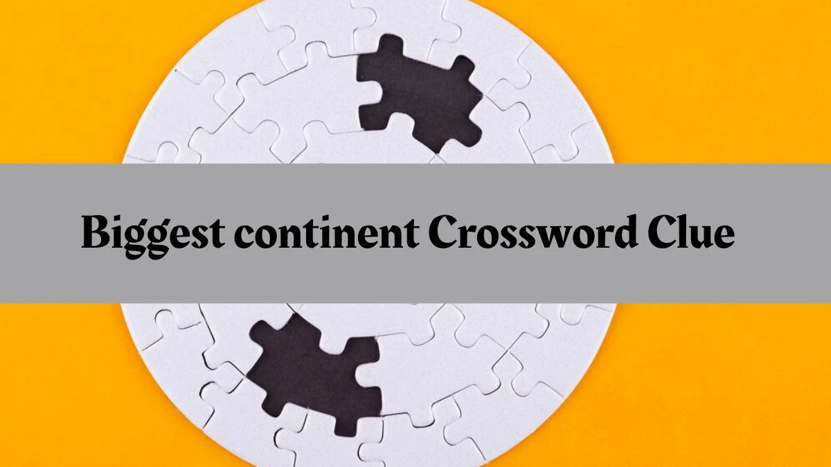 Biggest continent Daily Commuter Crossword Clue Puzzle Answer from June 22, 2024