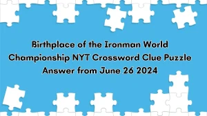 Birthplace of the Ironman World Championship NYT Crossword Clue Puzzle Answer from June 26, 2024