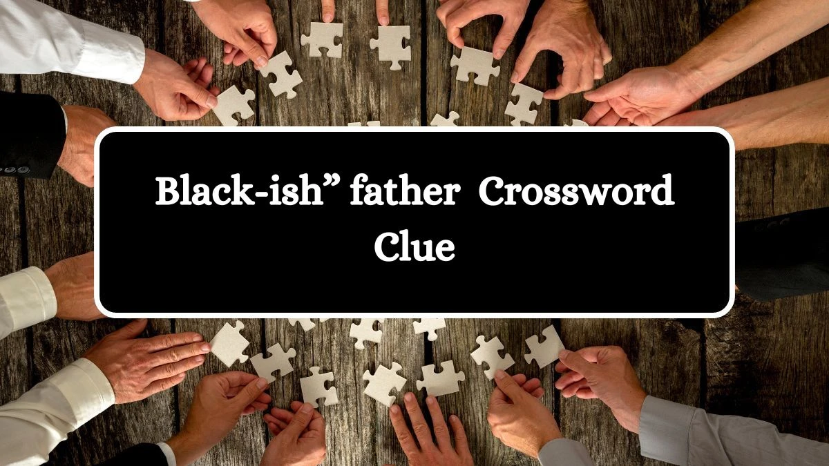 LA Times Black-ish” father Crossword Clue Puzzle Answer from June 26, 2024