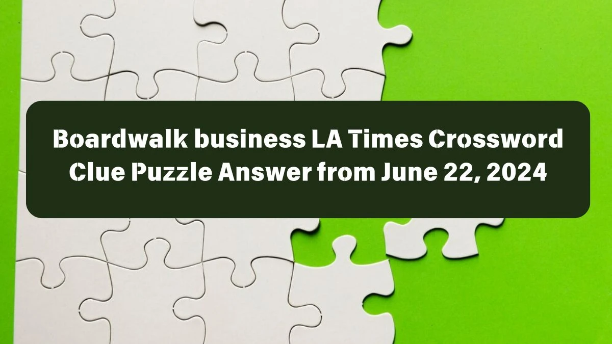 Boardwalk business LA Times Crossword Clue Puzzle Answer from June 22, 2024