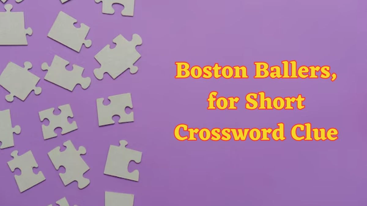 Boston Ballers, for Short Daily Commuter Crossword Clue Puzzle Answer from June 17, 2024