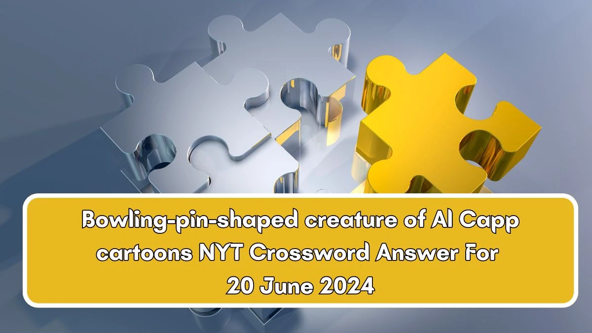 NYT Bowling-pin-shaped creature of Al Capp cartoons Crossword Clue Puzzle Answer from June 20, 2024