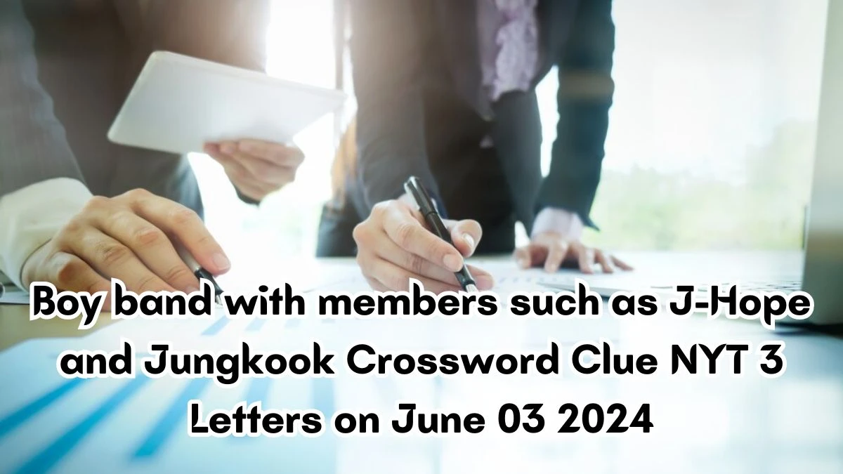 Boy band with members such as J-Hope and Jungkook Crossword Clue NYT 3 Letters on June 03 2024