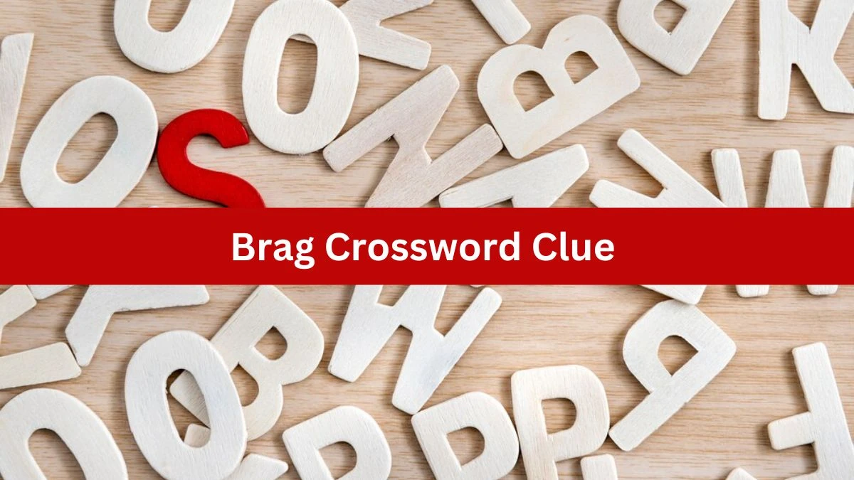 Brag Crossword Clue Puzzle Answer from June 24, 2024