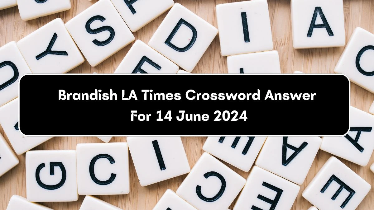 LA Times Brandish Crossword Clue Puzzle Answer from June 14, 2024