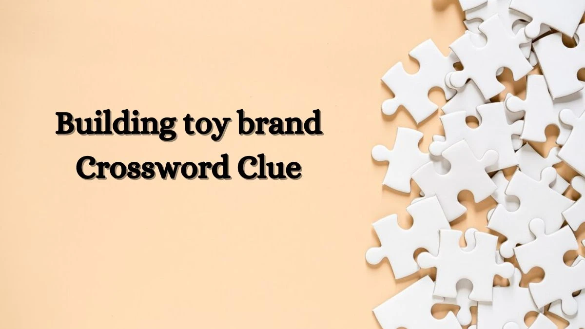 NYT Building toy brand Crossword Clue Puzzle Answer from June 28, 2024