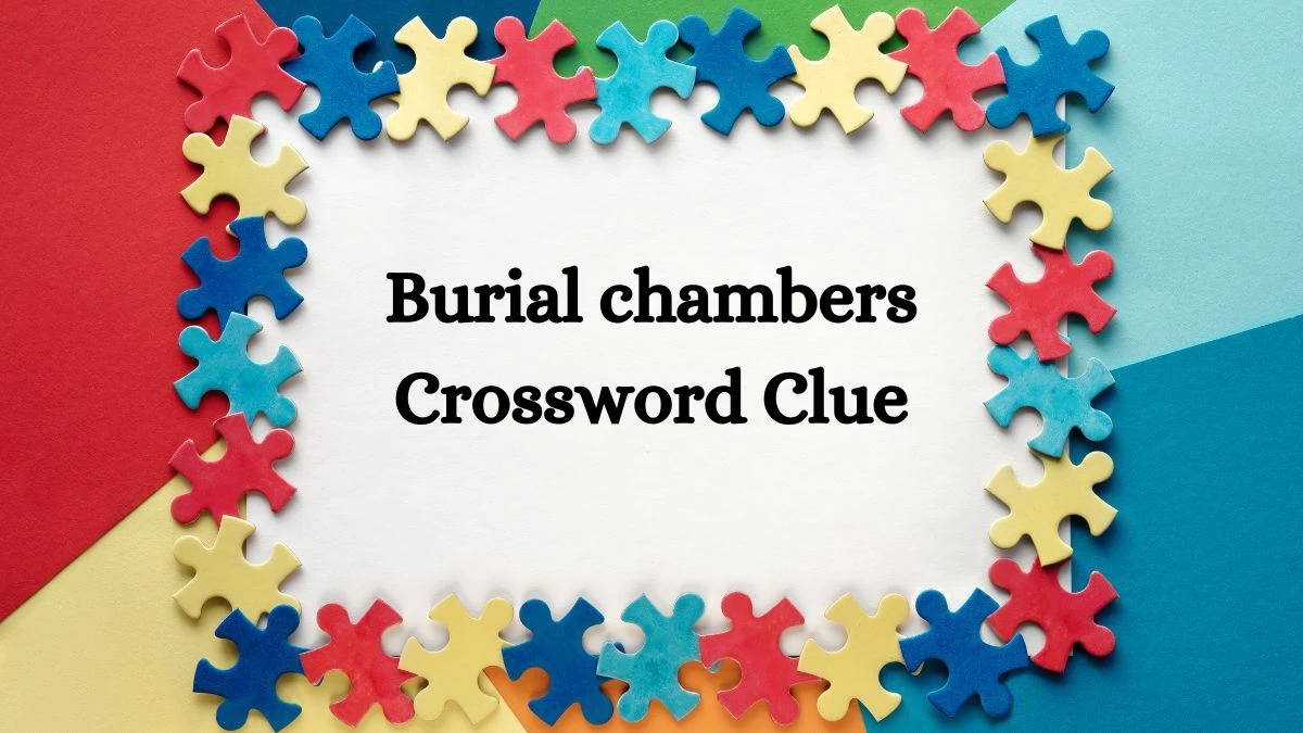 Burial chambers Daily Commuter Crossword Clue Puzzle Answer from June 25, 2024