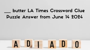 __ butter LA Times Crossword Clue Puzzle Answer from June 14, 2024