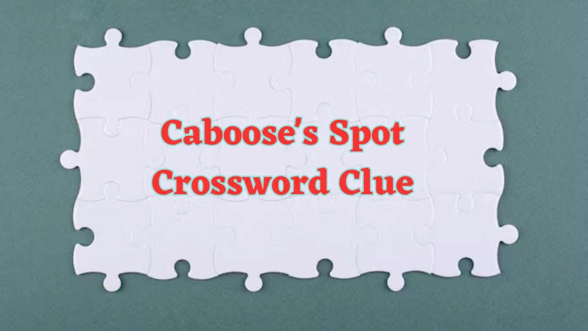 Caboose's Spot Daily Commuter Crossword Clue Puzzle Answer from June 15, 2024