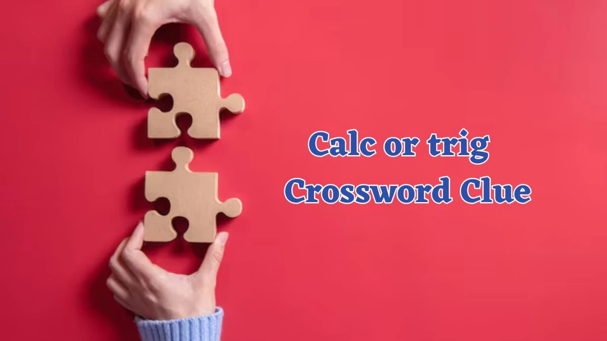 Daily Commuter Calc or trig Crossword Clue Puzzle Answer from June 14, 2024