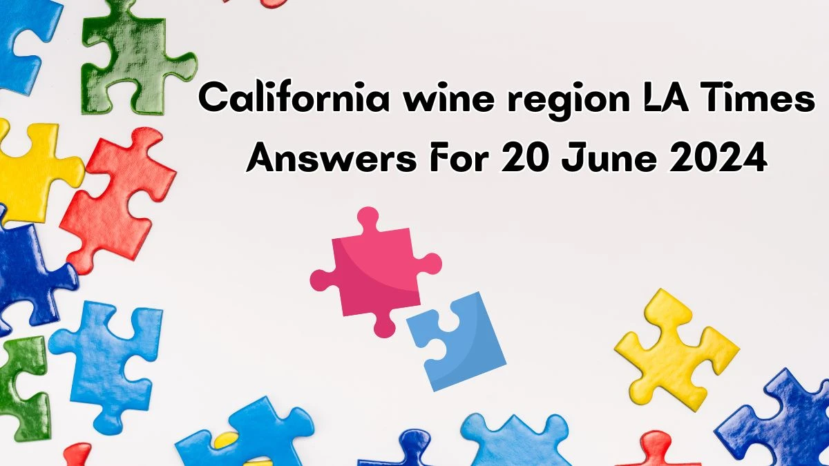California wine region LA Times Crossword Clue Puzzle Answer from June ...