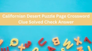 Californian Desert Puzzle Page Crossword Clue Solved Check Answer