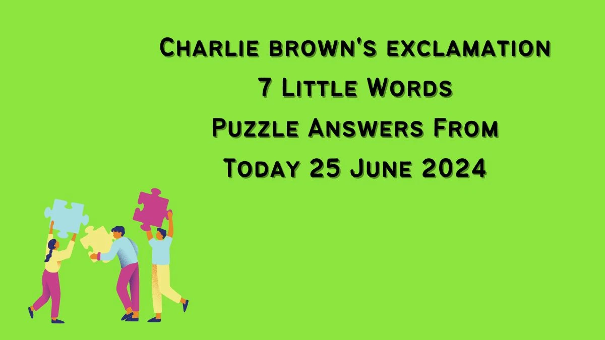 Charlie brown's exclamation 7 Little Words Puzzle Answer from June 25, 2024