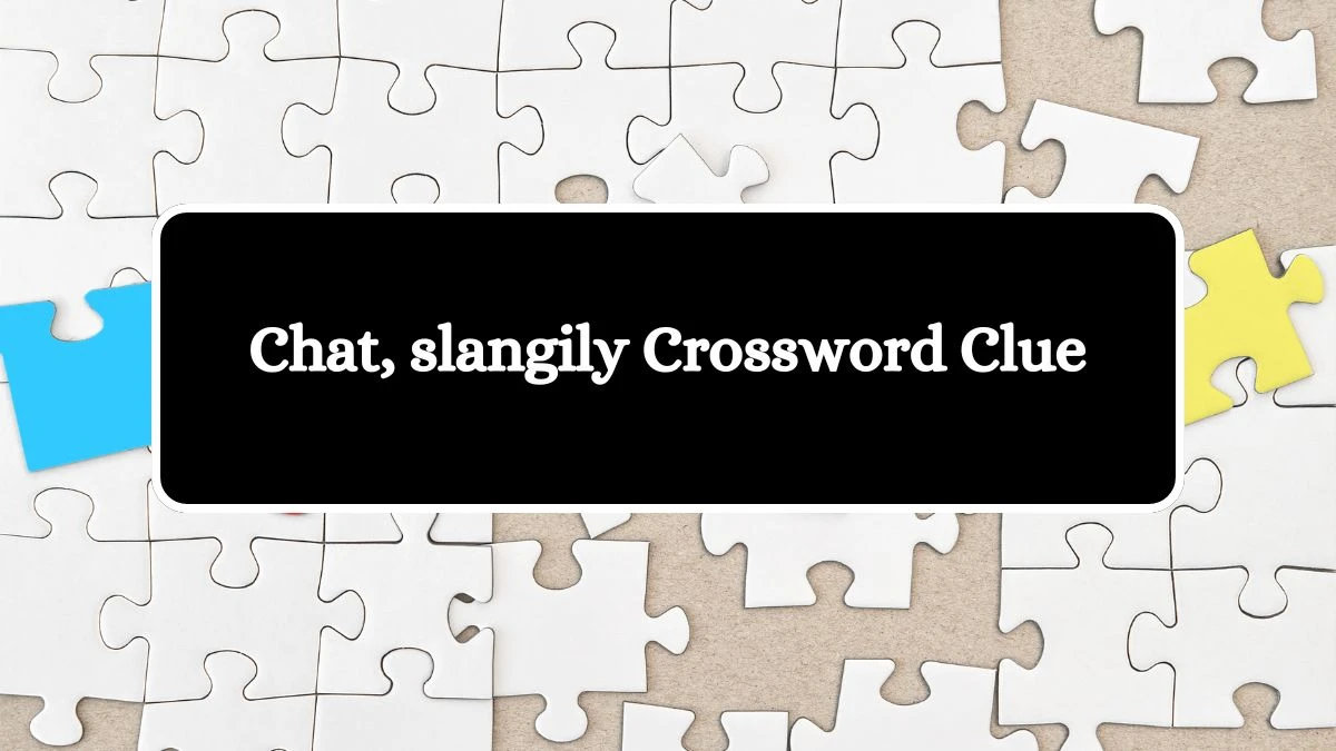 Chat, slangily Daily Commuter Crossword Clue Puzzle Answer from June 29, 2024