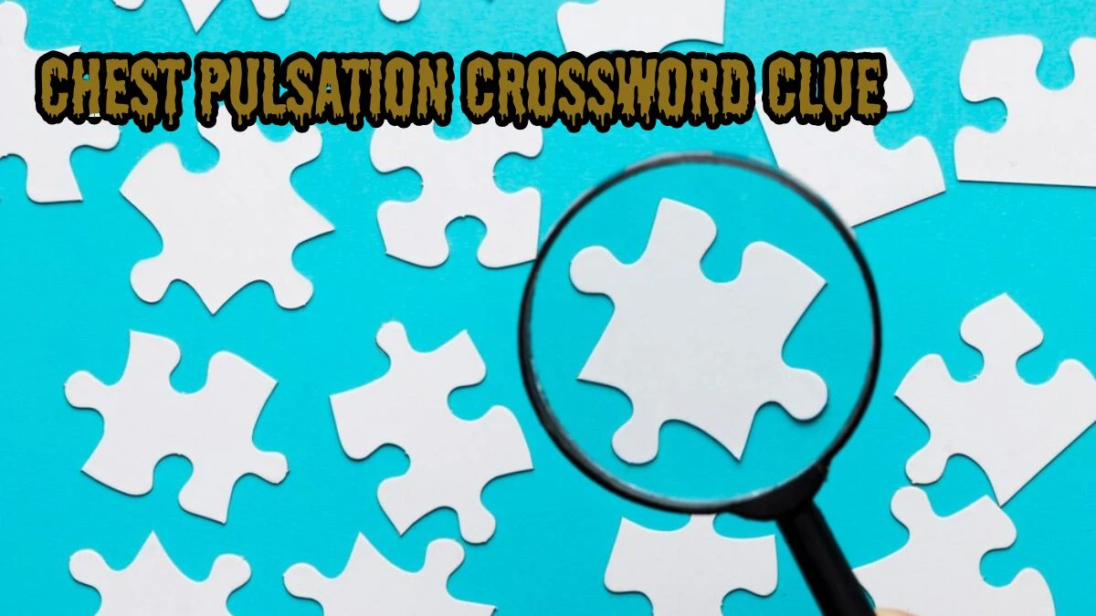 Chest pulsation Daily Commuter Crossword Clue Puzzle Answer from June 22, 2024