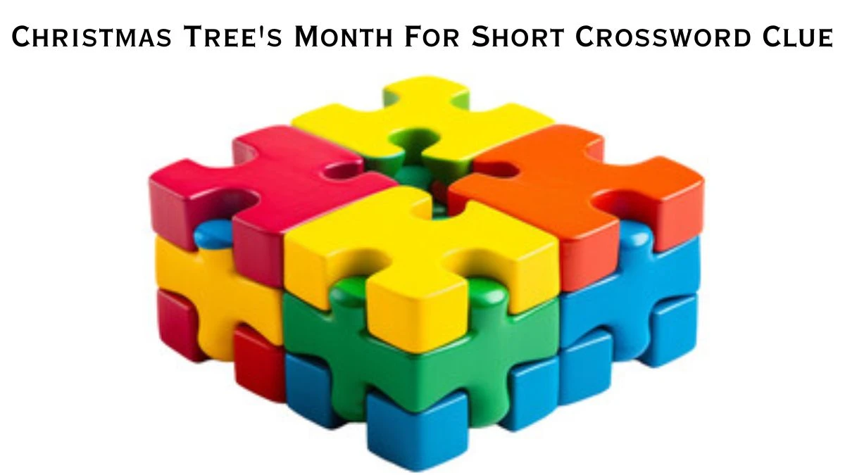 Christmas Tree's Month For Short Daily Themed Crossword Clue Puzzle Answer from June 26, 2024