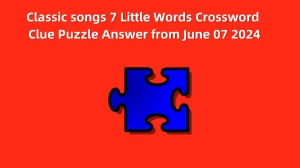 Classic songs 7 Little Words Crossword Clue Puzzle Answer from June 07 2024