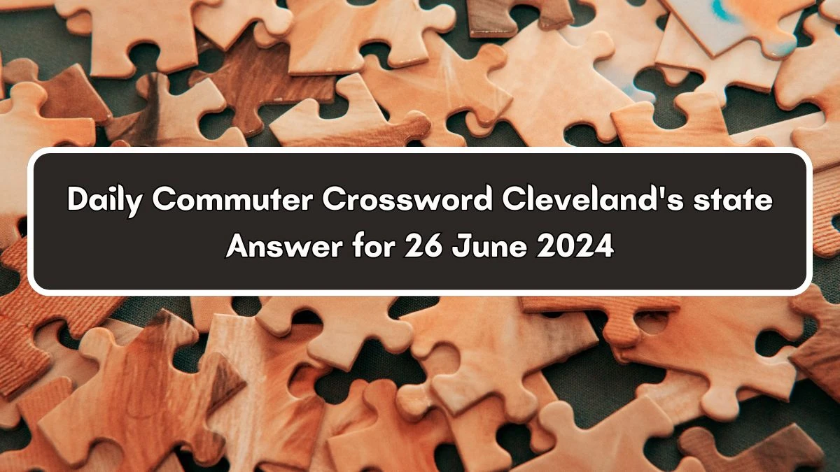 Cleveland's state Daily Commuter Crossword Clue Puzzle Answer from June 26, 2024