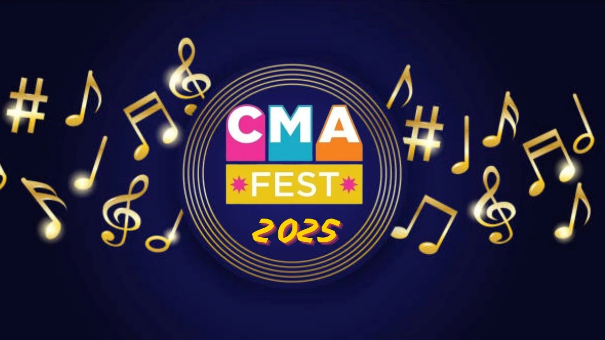 CMA Fest 2025 Dates, Ticket Details, Lineup and More - News