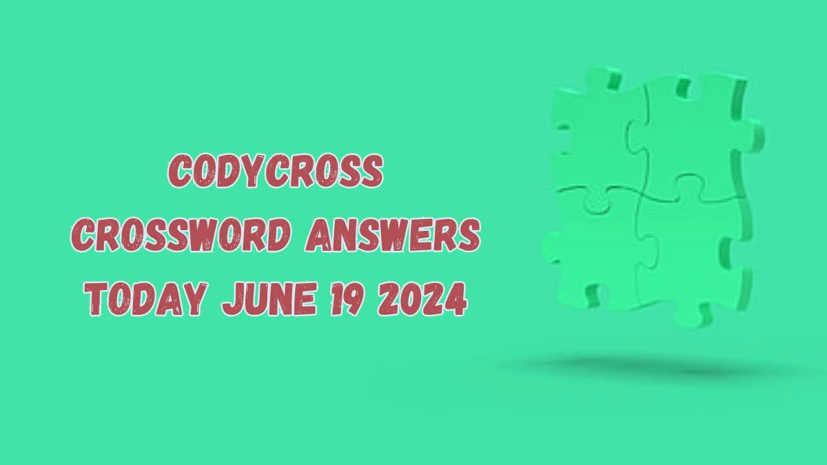 Codycross Crossword Answers Today June 19 2024