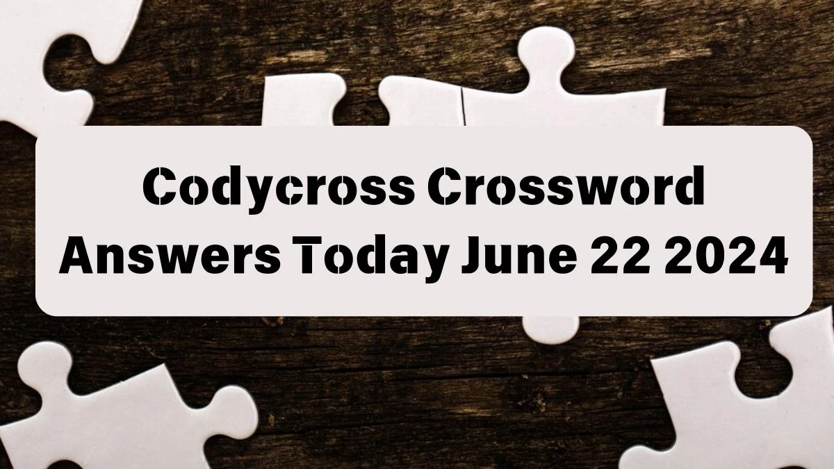 Codycross Crossword Answers Today June 22 2024