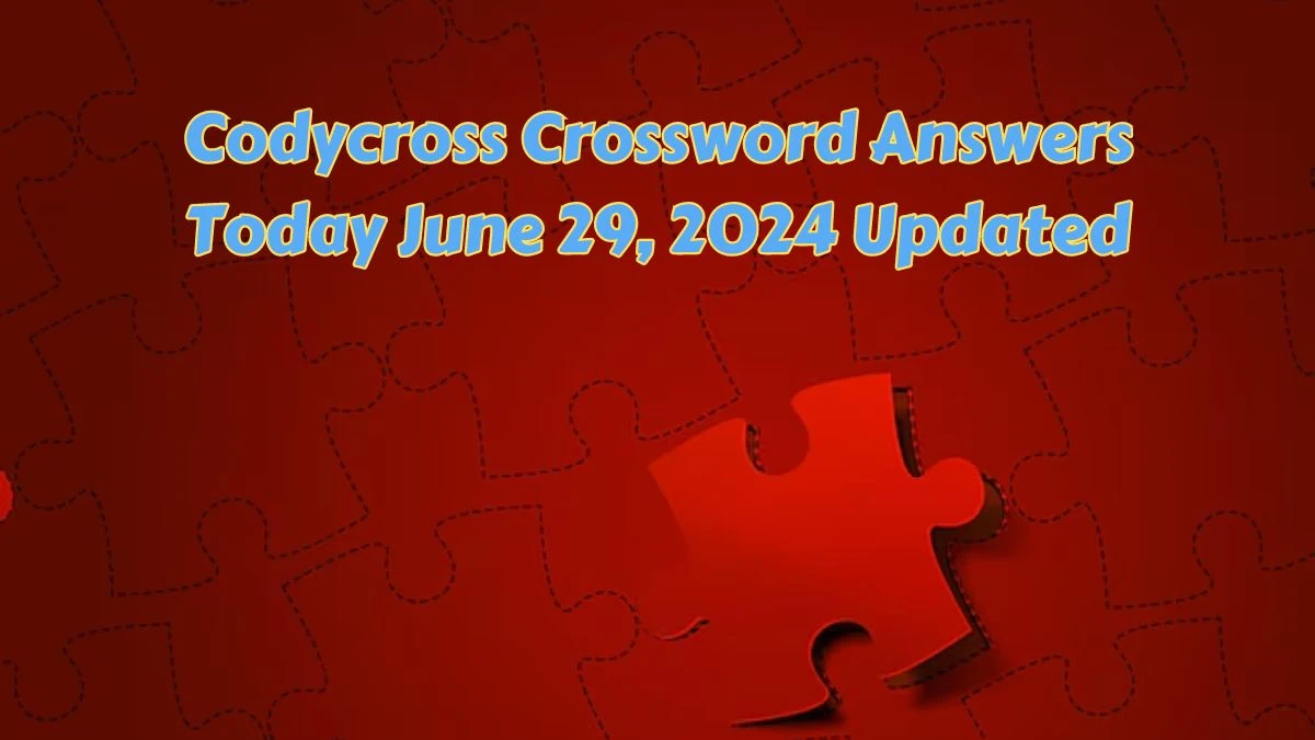 Codycross Crossword Answers Today June 29, 2024 Updated