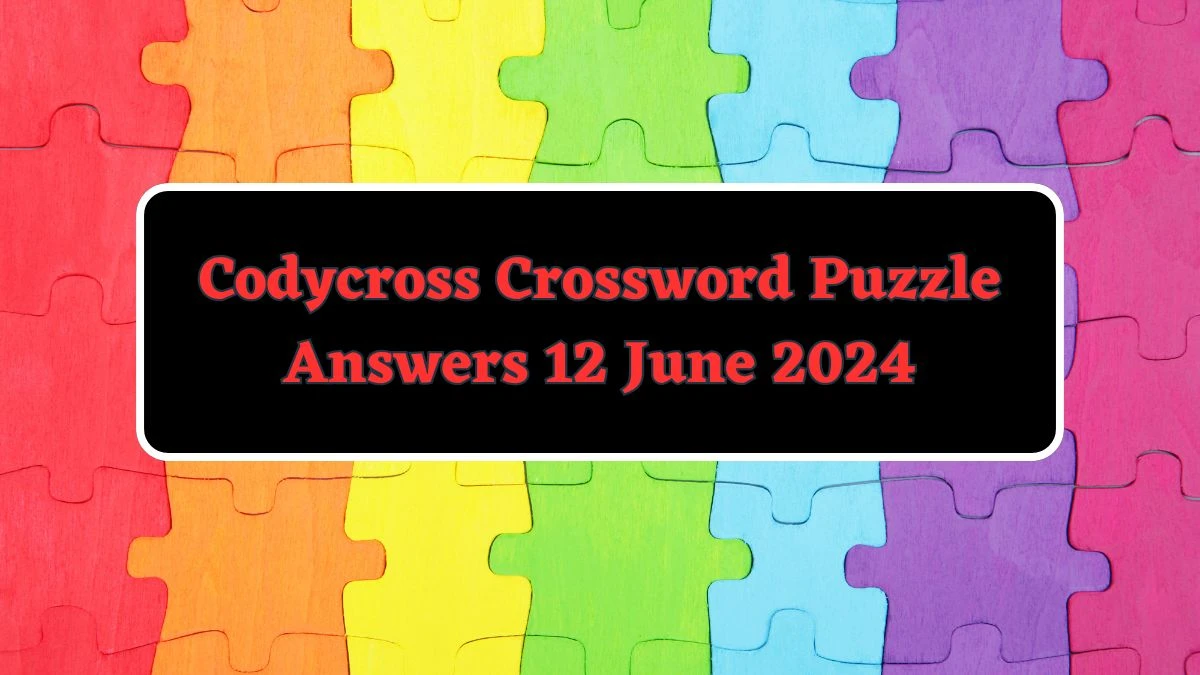 Codycross Crossword Puzzle Answers 12 June 2024