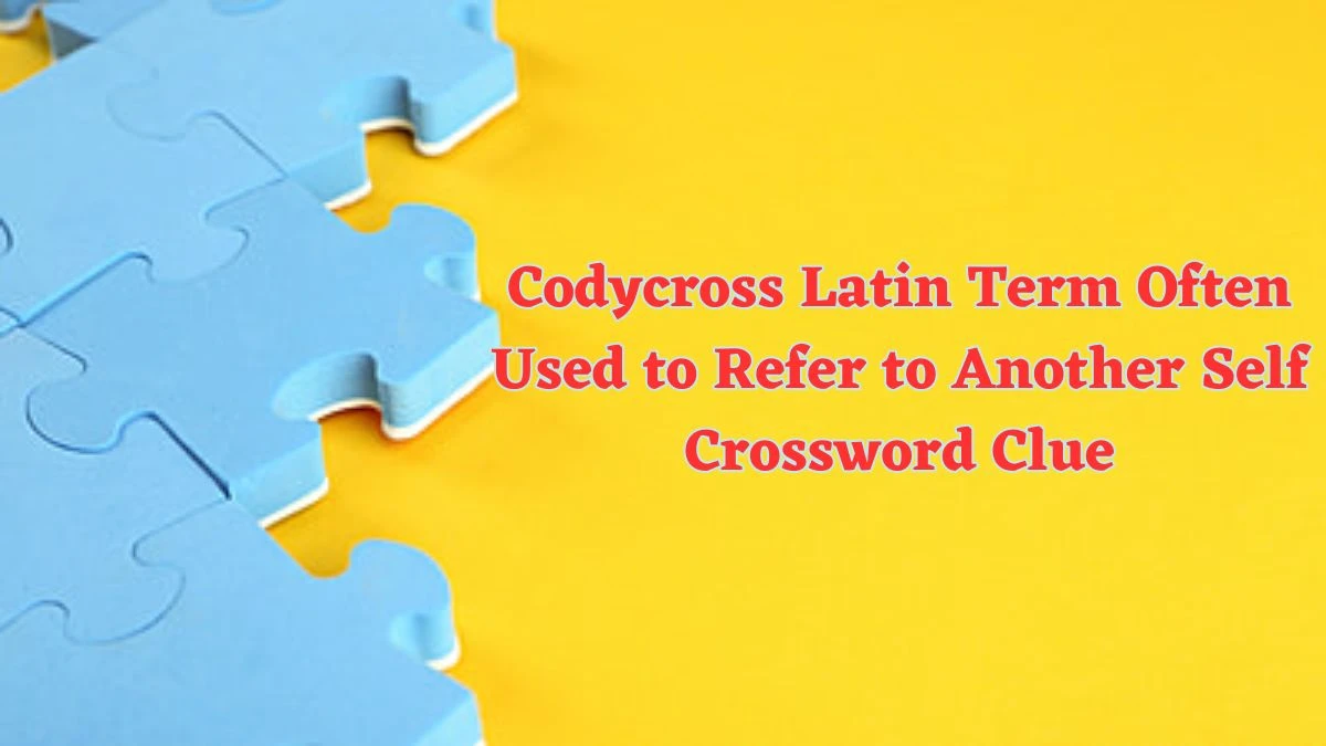 Codycross Latin Term Often Used to Refer to Another Self Crossword Clue Puzzle Answer from June 10 2024