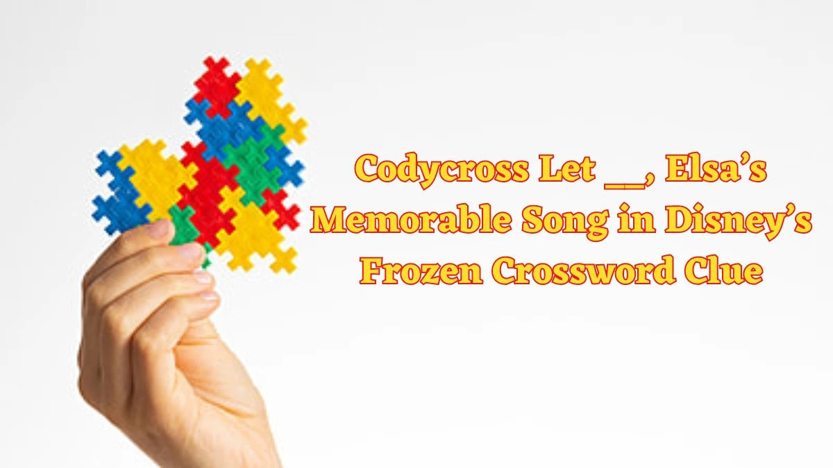 Codycross Let __, Elsa’s Memorable Song in Disney’s Frozen Crossword Clue Puzzle Answer from June 10 2024
