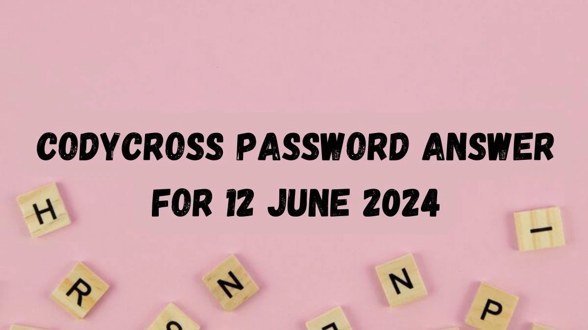 CodyCross Password Answer For 12 June 2024