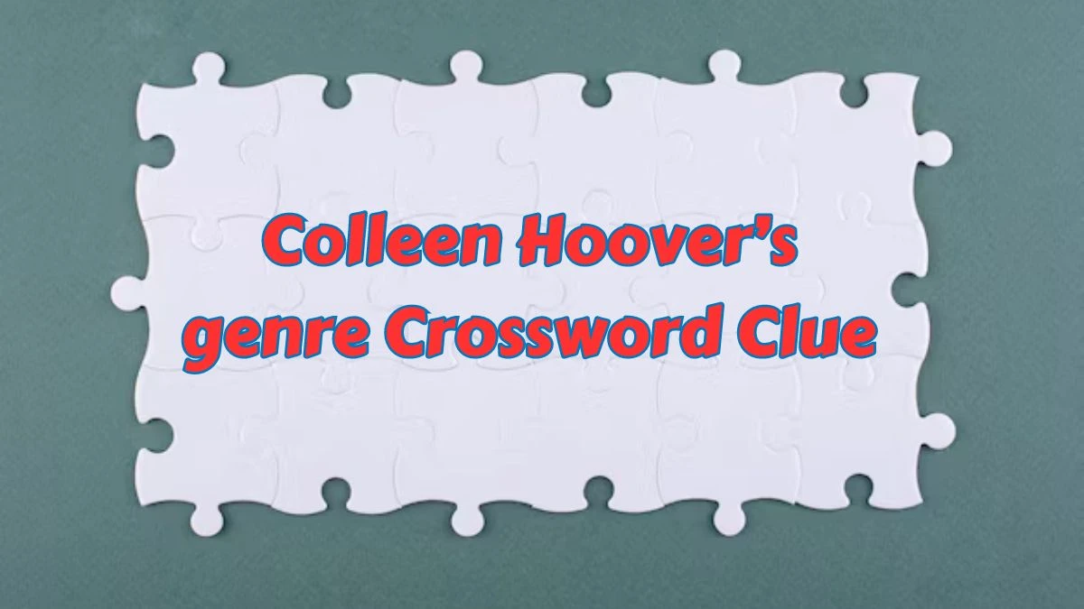 Colleen Hoover’s Genre LA Times Crossword Clue Puzzle Answer from June 26, 2024