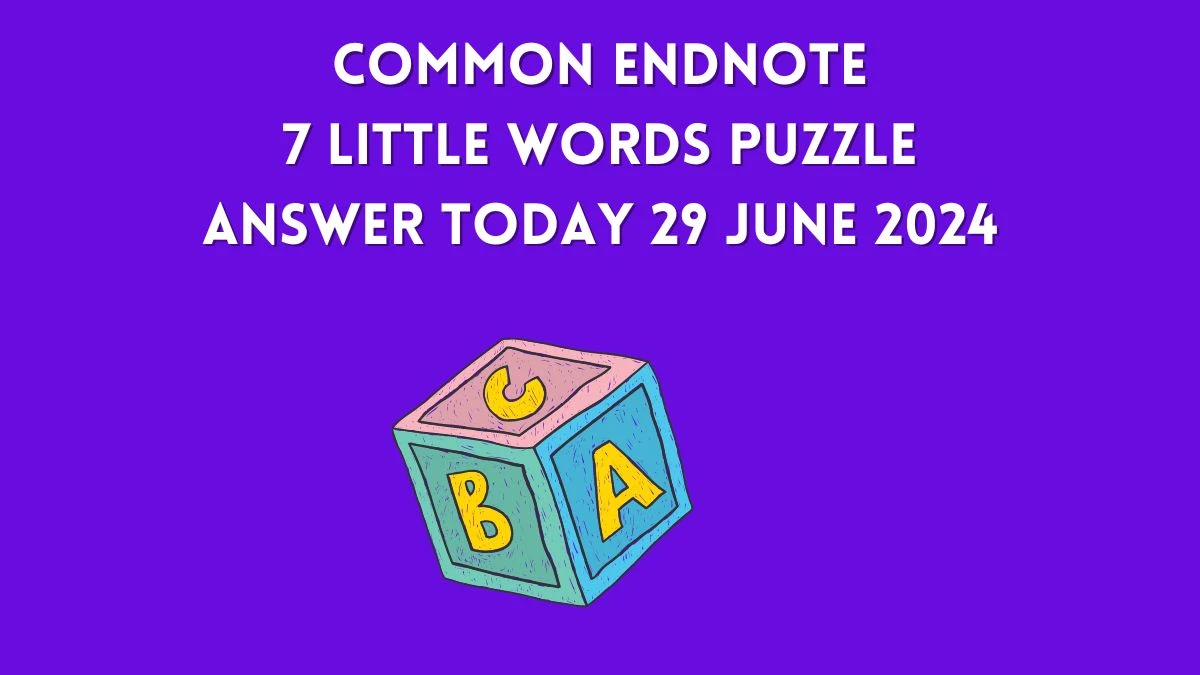 Common endnote 7 Little Words Puzzle Answer from June 29, 2024