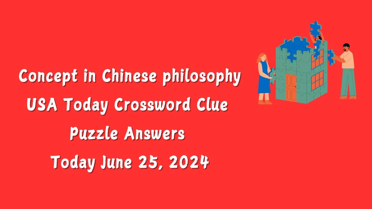 USA Today Concept in Chinese philosophy Crossword Clue Puzzle Answer from June 25, 2024