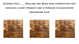 Daily Themed Cooper's Hill ___-Rolling and Wake food competition that involves a dairy product and is popular in Gloucester Crossword Clue Puzzle Answer from June 25, 2024