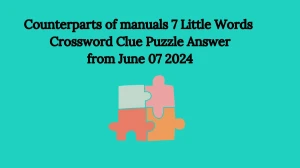 Counterparts of manuals 7 Little Words Crossword Clue Puzzle Answer from June 07 2024