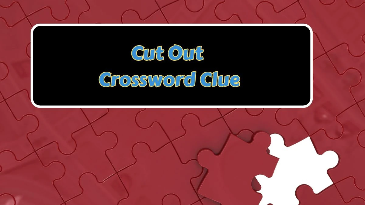 Cut Out NYT Crossword Clue Puzzle Answer from June 28, 2024