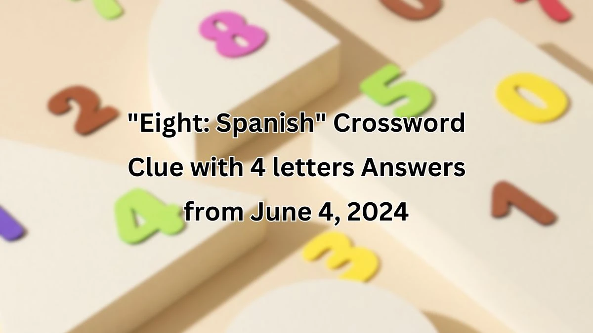 Daily Commuter Eight: Spanish Crossword Clue with 4 letters Answers from June 4, 2024