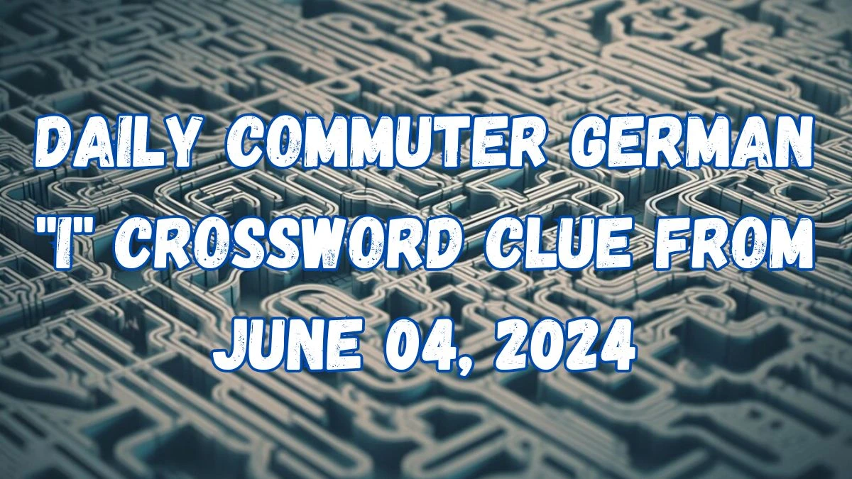 Daily Commuter German I Crossword Clue from June 04, 2024