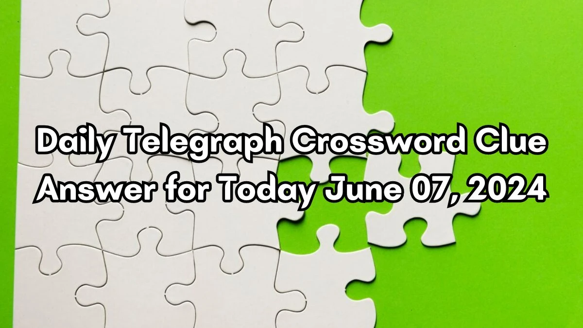 Daily Telegraph Drive out (5) Crossword Clue from June 07 2024 News