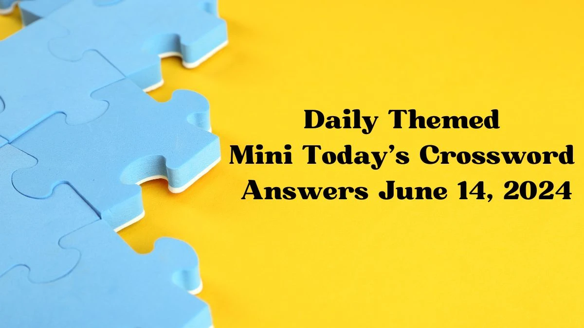 Daily Themed Mini Today's Crossword Answers June 14, 2024